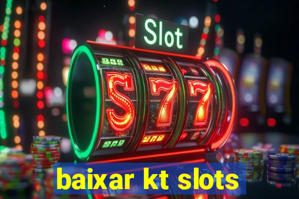 baixar kt slots