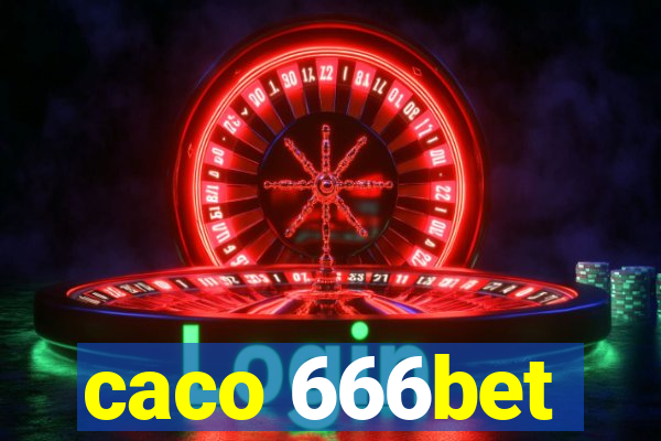 caco 666bet