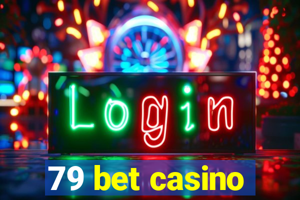 79 bet casino