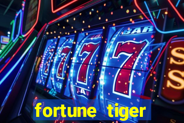 fortune tiger grátis dinheiro infinito