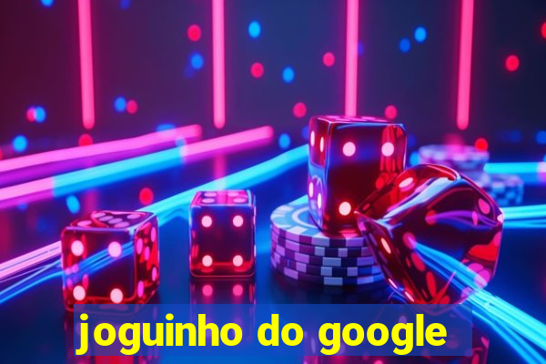 joguinho do google