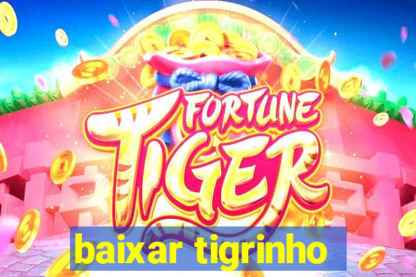 baixar tigrinho