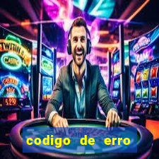 codigo de erro s105 bet365