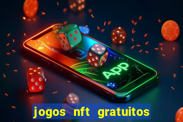 jogos nft gratuitos que pagam