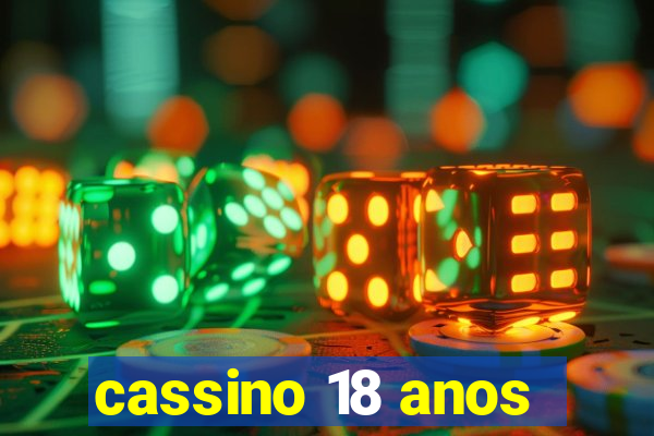 cassino 18 anos