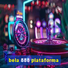 bela 888 plataforma