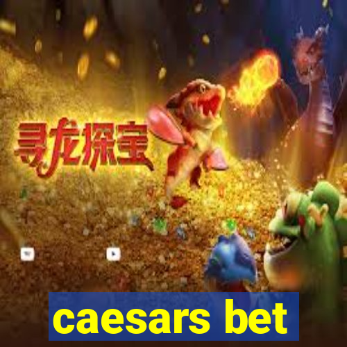 caesars bet