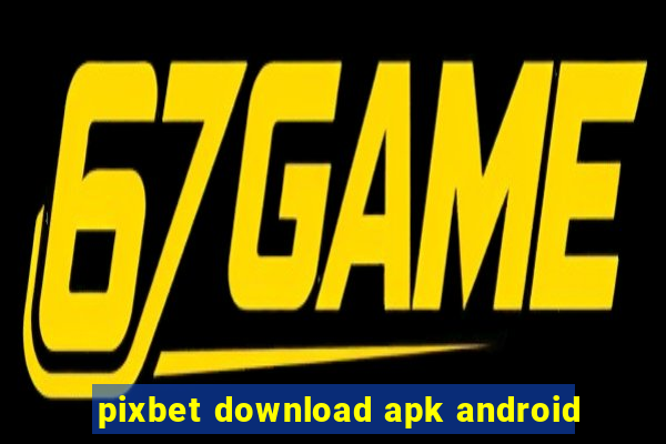 pixbet download apk android