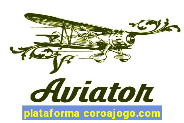 plataforma coroajogo.com