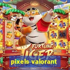 pixels valorant