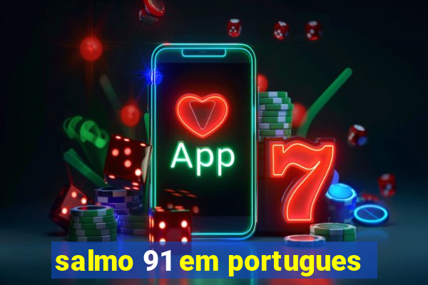 salmo 91 em portugues