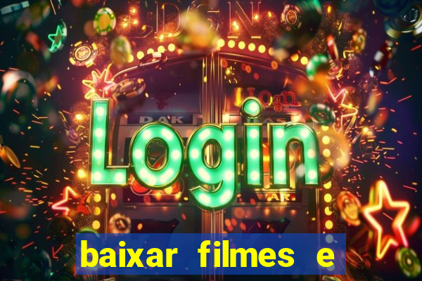 baixar filmes e series mp4