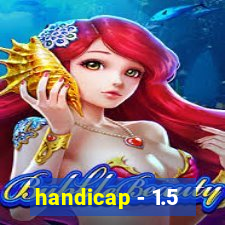 handicap - 1.5