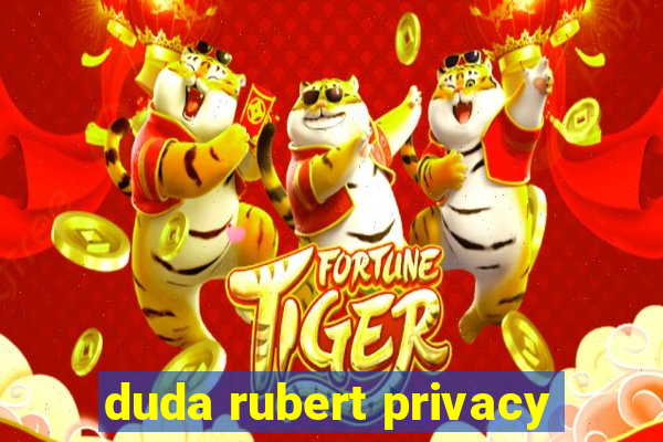 duda rubert privacy