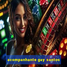 acompanhante gay santos