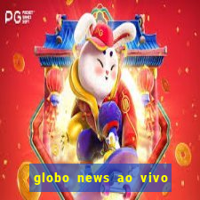 globo news ao vivo mega canais