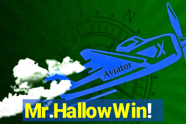 Mr.HallowWin!