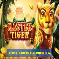 bruno santos fisiculturista