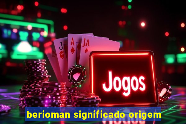 berioman significado origem