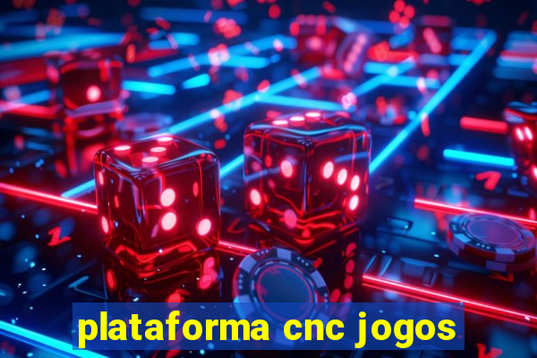 plataforma cnc jogos