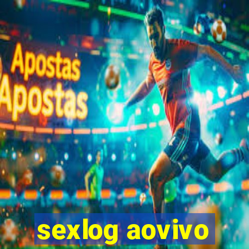 sexlog aovivo