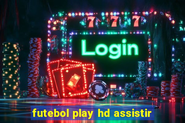 futebol play hd assistir