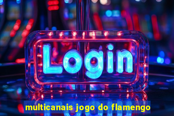 multicanais jogo do flamengo