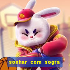 sonhar com sogra no jogo do bicho