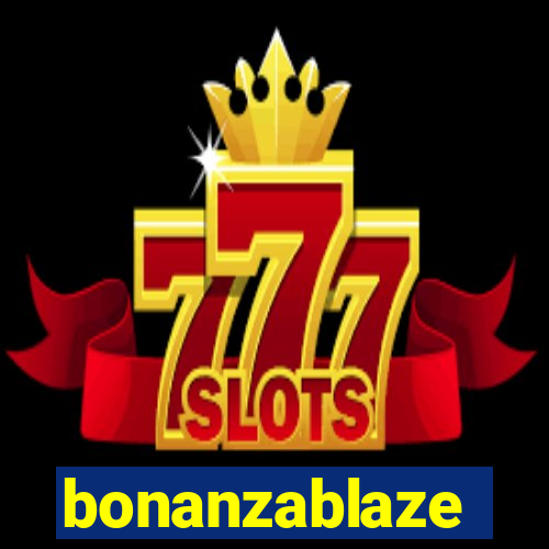 bonanzablaze