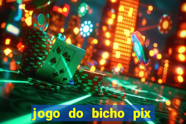 jogo do bicho pix da sorte