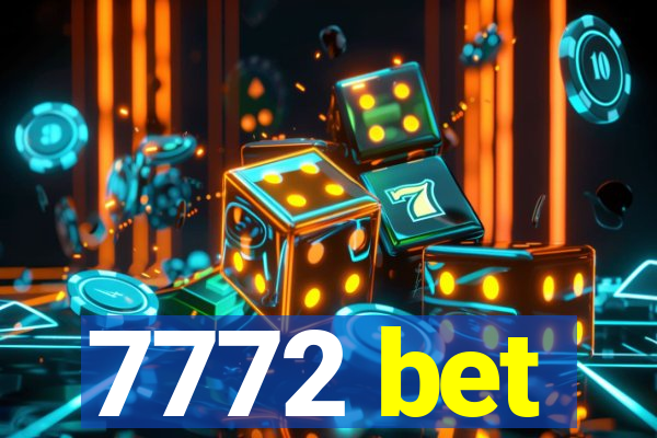 7772 bet