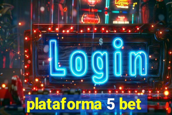 plataforma 5 bet