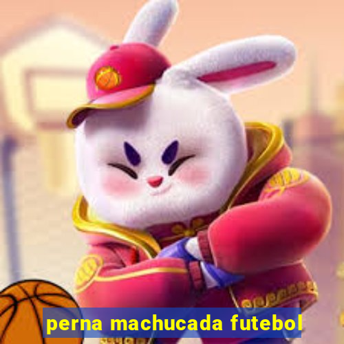 perna machucada futebol