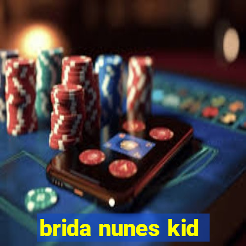 brida nunes kid