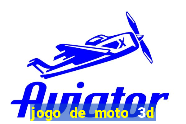 jogo de moto 3d de grau