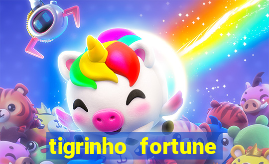 tigrinho fortune dinheiro infinito