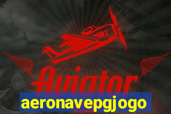 aeronavepgjogo