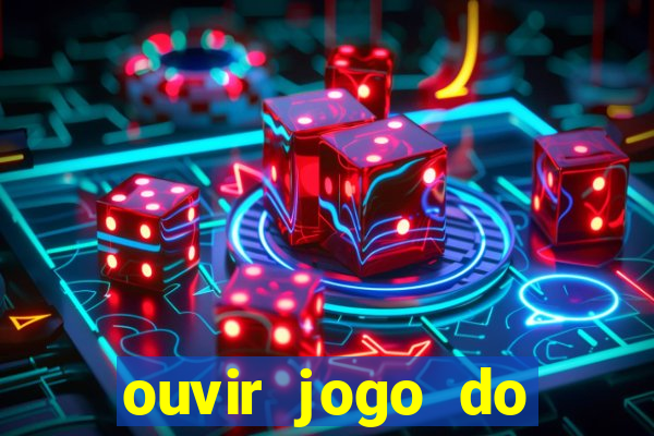 ouvir jogo do vasco ao vivo