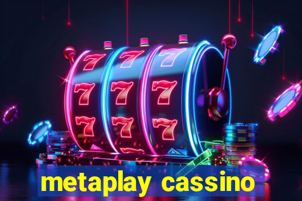 metaplay cassino