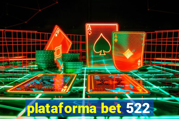 plataforma bet 522