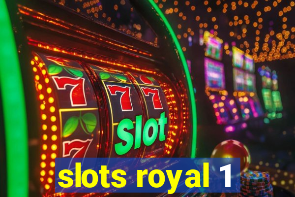 slots royal 1