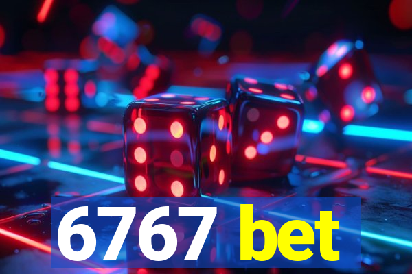 6767 bet