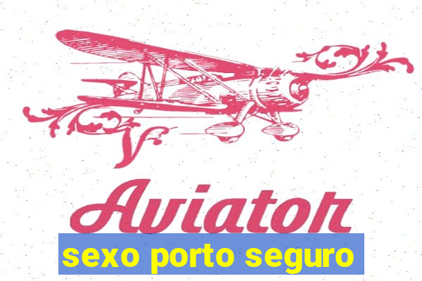 sexo porto seguro