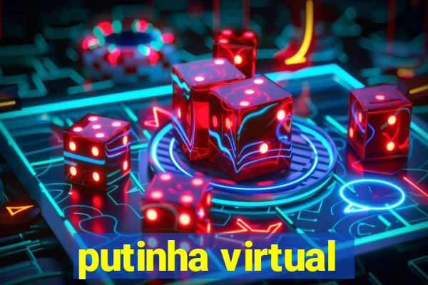 putinha virtual