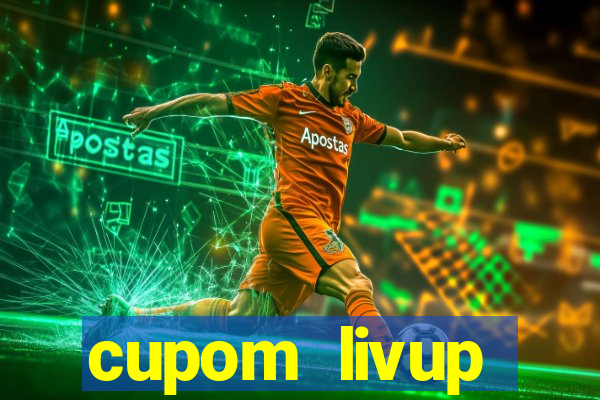 cupom livup primeira compra