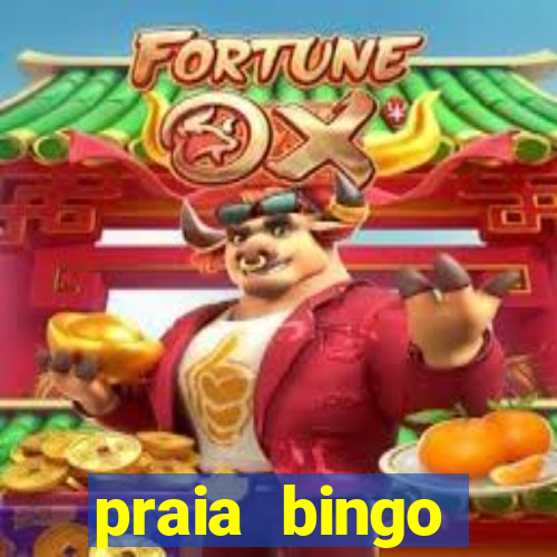 praia bingo dinheiro infinito 2022