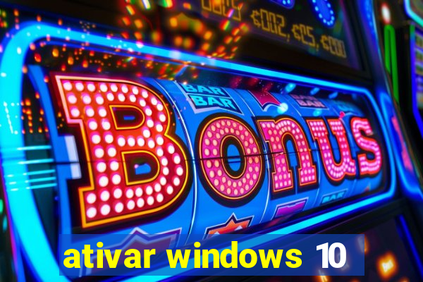 ativar windows 10