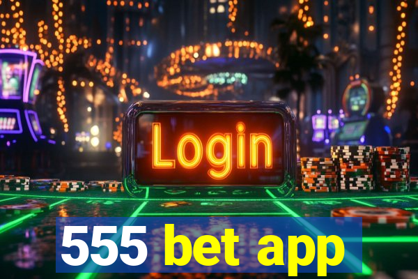 555 bet app