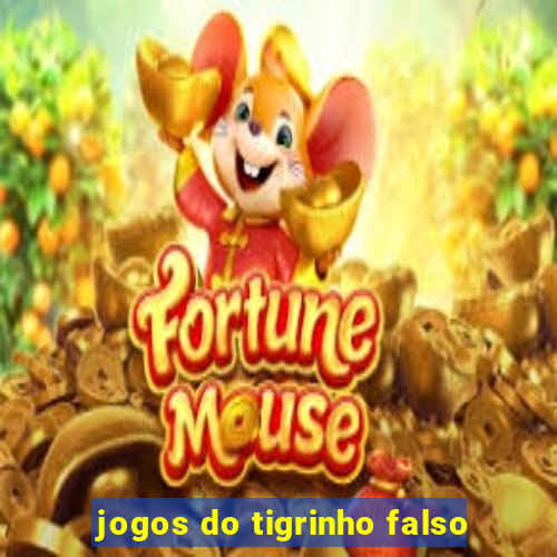 jogos do tigrinho falso