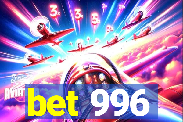 bet 996